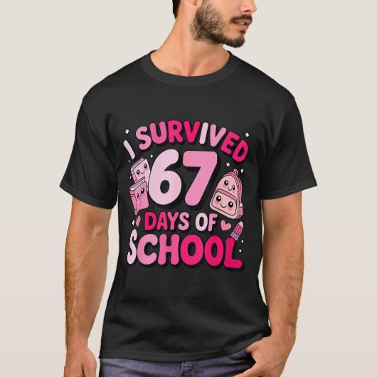 I Survived 67 Days Of School Funny Student Style T-shirt (Voorkant)