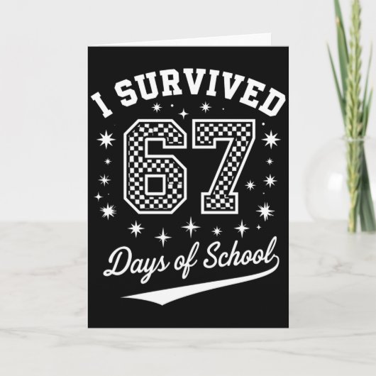 I Survived 67 Days Of School Funny Student Teacher Kaart (Voorkant)
