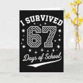 I Survived 67 Days Of School Funny Student Teacher Kaart (Gele Bloem)