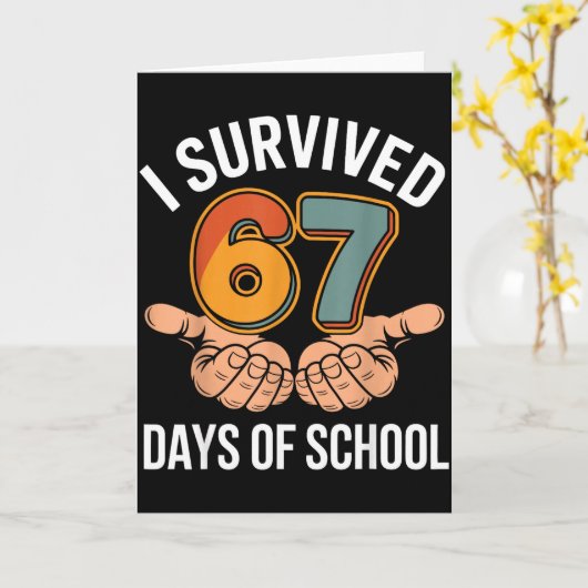 I Survived 67 Days Of School Funny Teacher And Stu Kaart (Gele Bloem)
