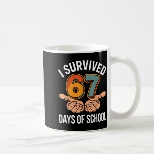 I Survived 67 Days Of School Funny Teacher And Stu Koffiemok (Rechts)