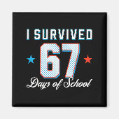 I Survived 67 Days Of School Funny Teacher And Stu Magneet (Voorkant)