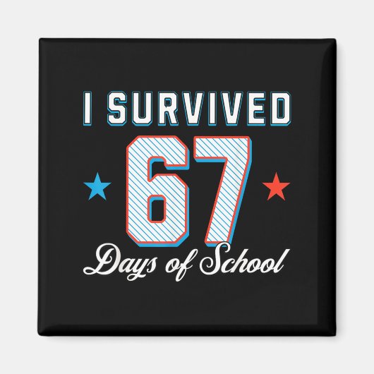 I Survived 67 Days Of School Funny Teacher And Stu Magneet (Voorkant)