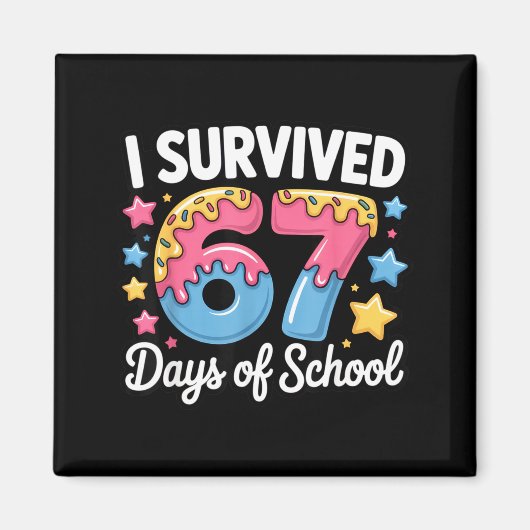 I Survived 67 Days Of School Funny Teacher Back To Magneet (Voorkant)