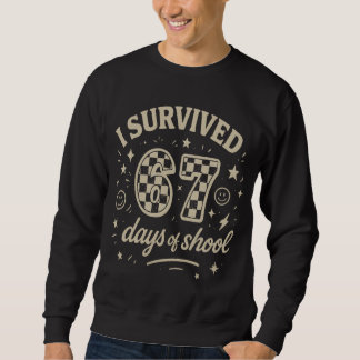 I Survived 67 Days of School Funny Teacher Meme Trui