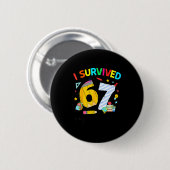 I Survived 67 Days Of School Funny Teacher Student Ronde Button 5,7 Cm (Voorkant /achterkant)