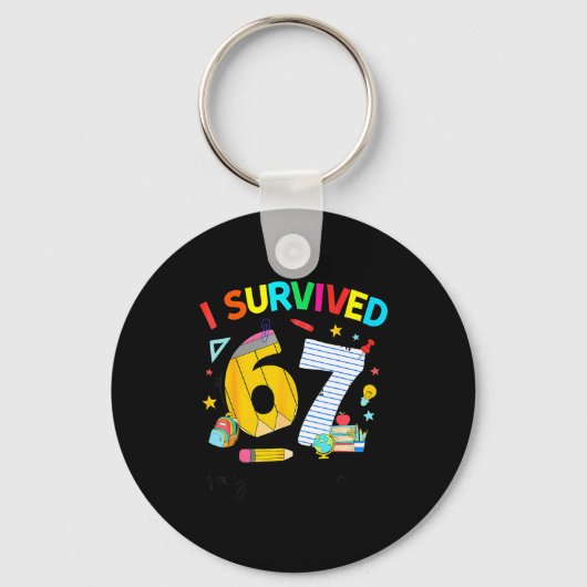 I Survived 67 Days Of School Funny Teacher Student Sleutelhanger (Voorkant)