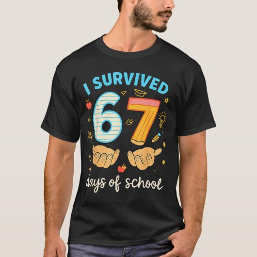 I Survived 67 Days Of School Funny Teacher Student T-shirt (Voorkant)
