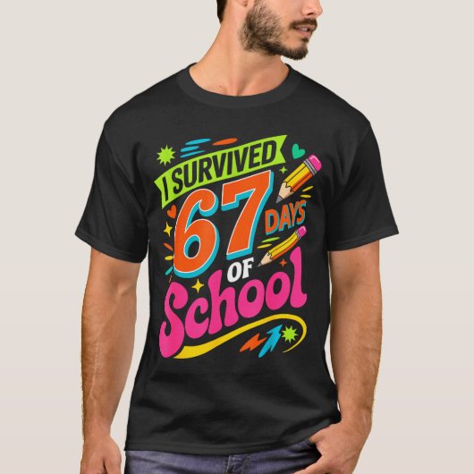 I Survived 67 Days Of School Funny Teacher Student T-shirt (Voorkant)