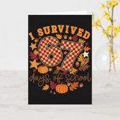 I Survived 67 Days Of School Funny Teacher Thanksg Kaart (Gele Bloem)