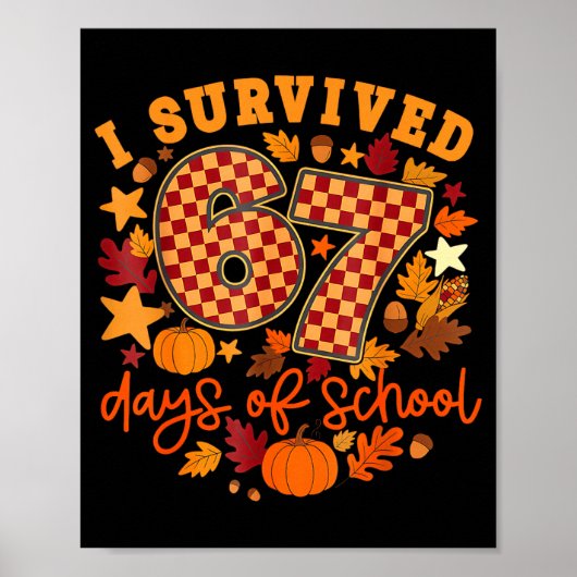 I Survived 67 Days Of School Funny Teacher Thanksg Poster (Voorkant)