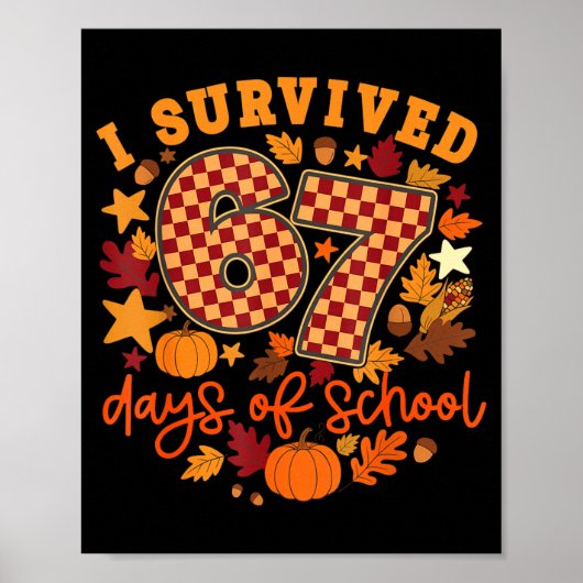 I Survived 67 Days Of School Funny Teacher Thanksg Poster (Voorkant)