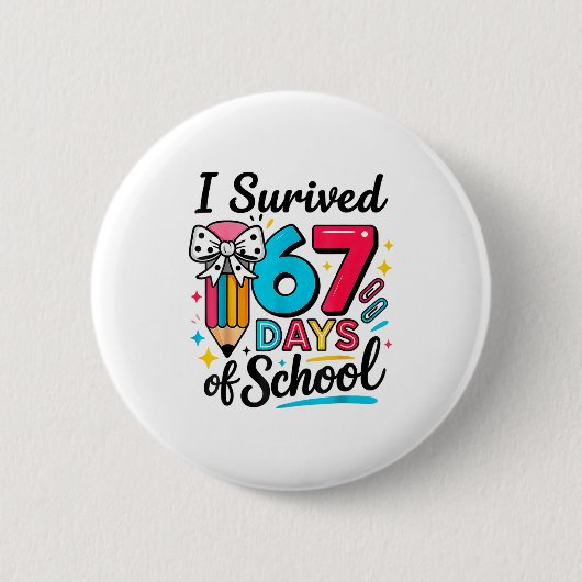 I Survived 67 Days Of School - Funny Teachers Stud Ronde Button 5,7 Cm (Voorkant)
