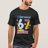 I Survived 67 Days Of School, Funny Teachers Stude T-shirt (Voorkant)