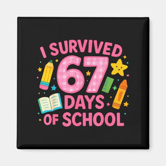 I Survived 67 Days Of School Funny Teachers Studen Magneet (Voorkant)