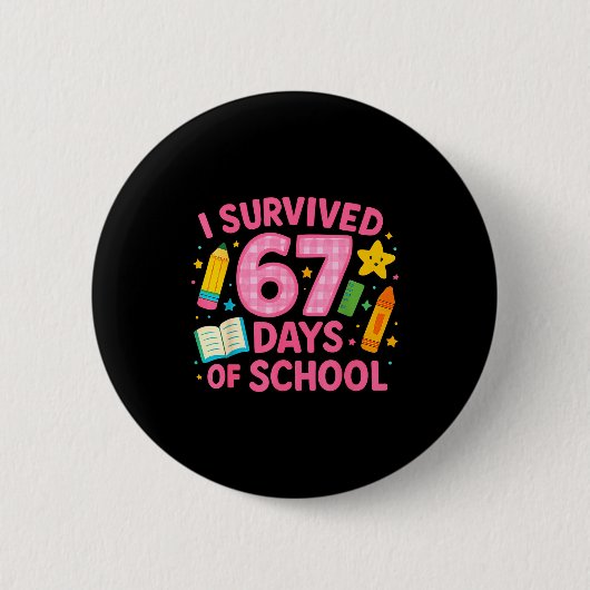 I Survived 67 Days Of School Funny Teachers Studen Ronde Button 5,7 Cm (Voorkant)