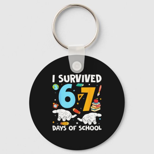I Survived 67 Days Of School Funny Teachers Studen Sleutelhanger (Voorkant)