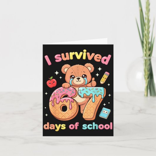 I Survived 67 Days Of School Funny Teddy Bear Six  Kaart (Voorkant)
