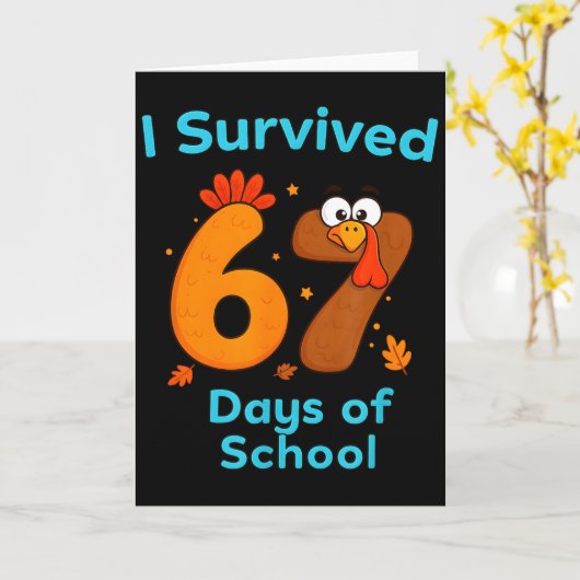 I Survived 67 Days Of School Funny Turkey Thanksgi Kaart (Gele Bloem)