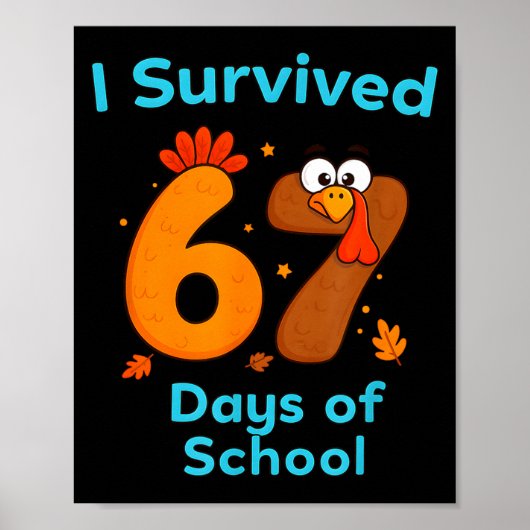 I Survived 67 Days Of School Funny Turkey Thanksgi Poster (Voorkant)