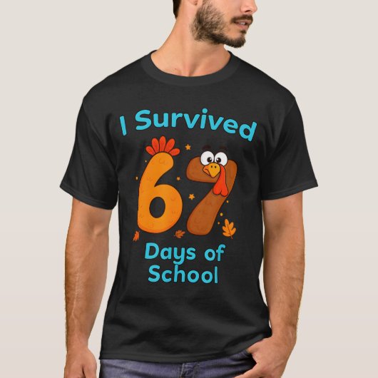 I Survived 67 Days Of School Funny Turkey Thanksgi T-shirt (Voorkant)