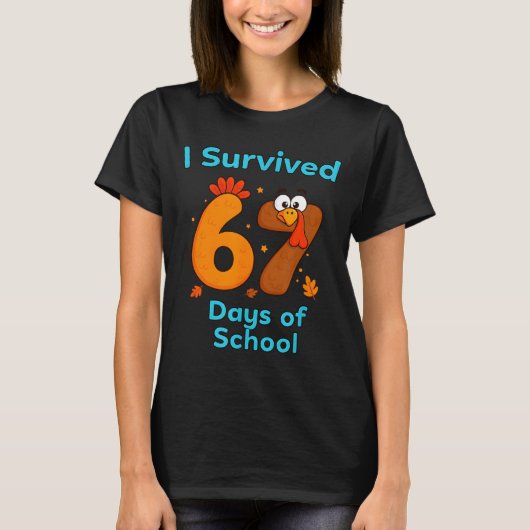 I Survived 67 Days Of School Funny Turkey Thanksgi T-shirt (Voorkant)