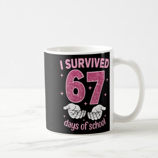 I Survived 67 Days Of School Gen Alpha Slang 6 7 H Koffiemok (Rechts)