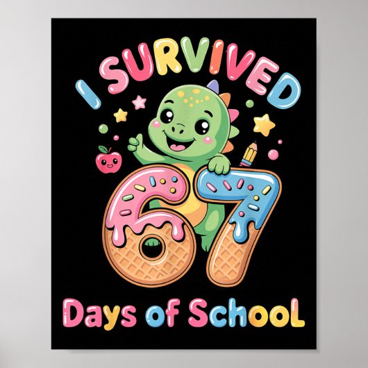I Survived 67 Days Of School Ice Cream Drip Dino R Poster (Voorkant)