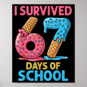 I Survived 67 Days Of School Ice Cream Six Seven T Poster (Voorkant)