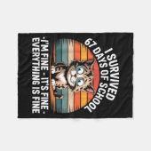 I Survived 67 Days Of School I'm Fine It's Fine Ev Fleece Deken (Voorkant (Horizontaal))