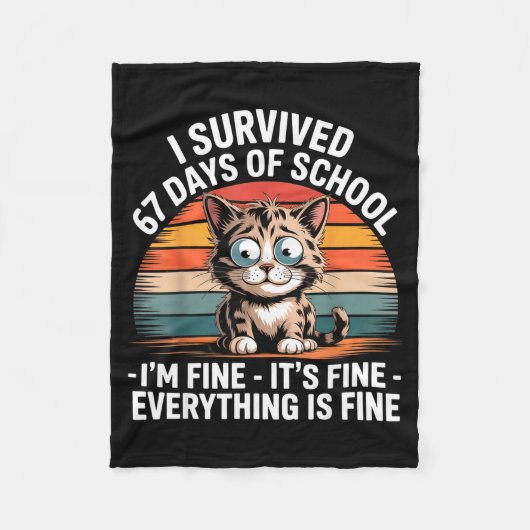 I Survived 67 Days Of School I'm Fine It's Fine Ev Fleece Deken (Voorkant)