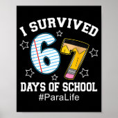 I Survived 67 Days Of School Para Life Poster (Voorkant)