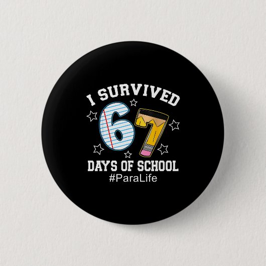 I Survived 67 Days Of School Para Life  Ronde Button 5,7 Cm (Voorkant)