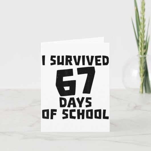 I Survived 67 Days Of School - Quote Student Life  Kaart (Voorkant)