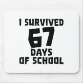 I Survived 67 Days Of School - Quote Student Life  Muismat (Voorkant)
