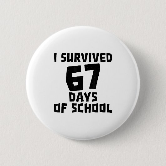 I Survived 67 Days Of School - Quote Student Life  Ronde Button 5,7 Cm (Voorkant)