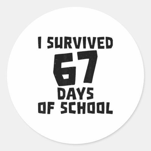 I Survived 67 Days Of School - Quote Student Life  Ronde Sticker (Voorkant)