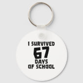 I Survived 67 Days Of School - Quote Student Life  Sleutelhanger (Voorkant)