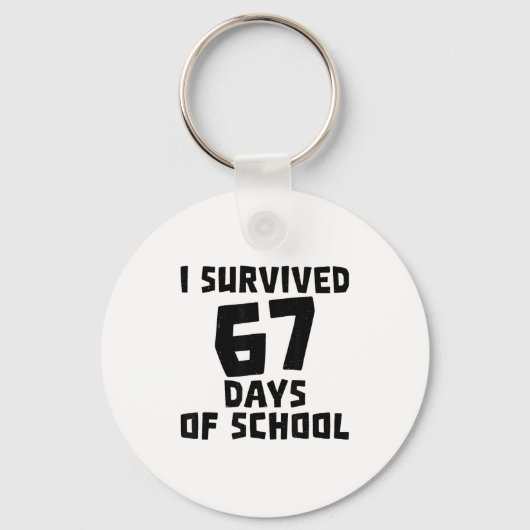 I Survived 67 Days Of School - Quote Student Life Sleutelhanger (Voorkant)