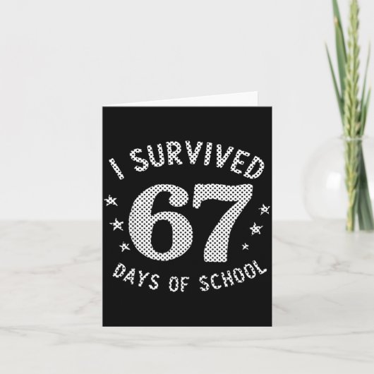 I Survived 67 Days Of School Saying Teacher Studen Kaart (Voorkant)