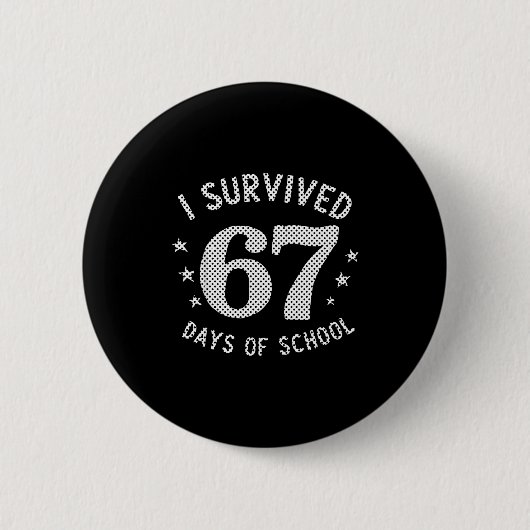 I Survived 67 Days Of School Saying Teacher Studen Ronde Button 5,7 Cm (Voorkant)