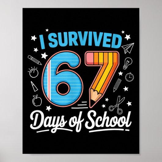 I Survived 67 Days Of School Shirts Student 6 7 Me Poster (Voorkant)