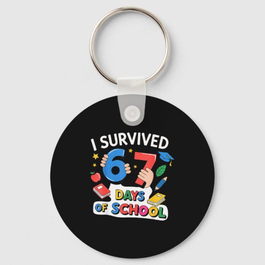 I Survived 67 Days Of School Six Seven 6 7 Sleutelhanger (Voorkant)