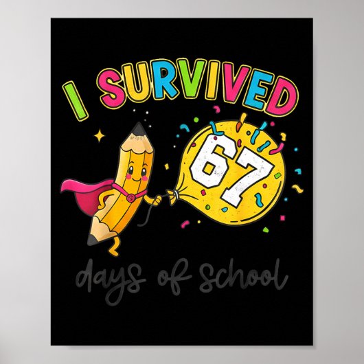 I Survived 67 Days Of School Six Seven 6 7 Teacher Poster (Voorkant)
