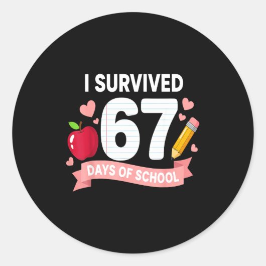 I Survived 67 Days Of School Six Seven 6 7 Teacher Ronde Sticker (Voorkant)