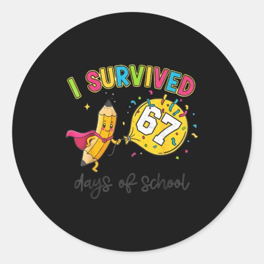 I Survived 67 Days Of School Six Seven 6 7 Teacher Ronde Sticker (Voorkant)