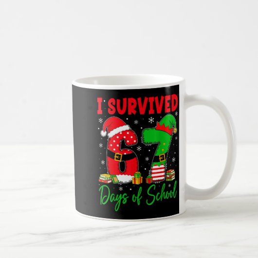 I Survived 67 Days Of School Six Seven Christmas S Koffiemok (Rechts)