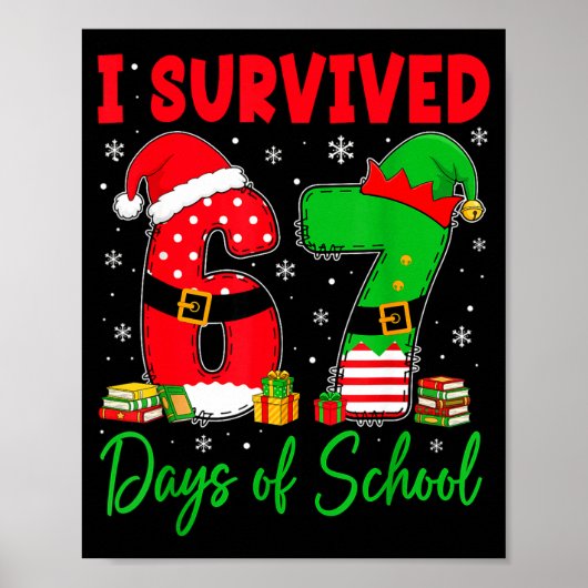 I Survived 67 Days Of School Six Seven Christmas S Poster (Voorkant)