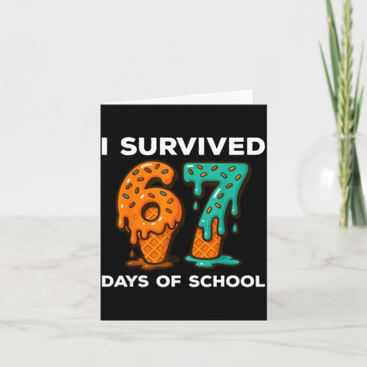 I Survived 67 Days Of School Six Seven Meme Ice Cr Kaart (Voorkant)