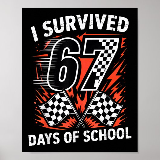 I Survived 67 Days Of School Six Seven Meme Racing Poster (Voorkant)